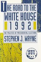 The Road to the White House, 1992: The Politics of Presidential Elections 0312068832 Book Cover