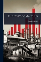 The Essay of Malthus: A Centennial Review .. 1024050491 Book Cover
