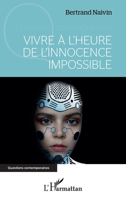 Vivre à l'heure de l'innocence impossible (Questions Contemporaines) (French Edition) 234323454X Book Cover