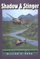 Shadow And Stinger: Developing the AC-119G/K Gunships in the Vietnam War (Texas a&M University Military History Series) 1585445770 Book Cover