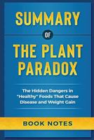 Summary of the Plant Paradox: The Hidden Dangers in Healthy Foods That Cause Disease and Weight Gain 1719268169 Book Cover