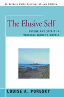 The Elusive Self: Psyche and Spirit in Virginia Woolf's Novels 059535856X Book Cover