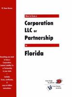 How to Form a Corporation, LLC or Partnership in Florida 1930617054 Book Cover