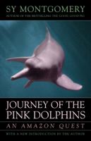 Journey of the Pink Dolphins: An Amazon Quest 0618131035 Book Cover