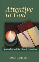 Attentive to God: Spirituality in the Church Committee 0827200250 Book Cover