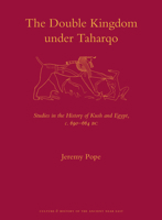 The Double Kingdom Under Taharqo: Studies in the History of Kush and Egypt, C. 690 664 BC 9004262946 Book Cover