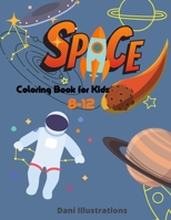 Space Coloring Book for Kids: age 8-12 180191642X Book Cover