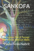 SANKOFA: A Christian Rite of Passage for African-American Males 1729004377 Book Cover