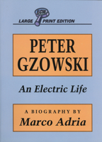 Peter Gzowski: An Electric Life (Canadian Biography Series) 1550221663 Book Cover