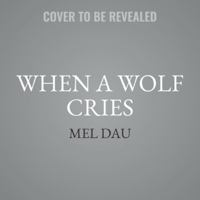 When a Wolf Cries B0G4SKVQRY Book Cover
