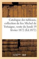 Collection de feu le bon Michel de Trétaigne, catalogue des tableaux modernes 2014061785 Book Cover