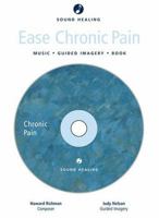 Sound Healing: Ease Chronic Pain (Sounds of Healing) 1584794666 Book Cover