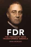 FDR: Transforming the Presidency and Renewing America 075563716X Book Cover