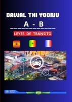 Dawal thi Yoonu A-B - Codice della Strada Trilingue (Wolof - Francese - Español): Código de Tránsito Trilingüe - Wolof, Francés e Español (Spanish Edition) 1326114077 Book Cover