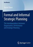 Formal and Informal Strategic Planning: The Interdependency between Organization, Performance and Strategic Planning 3658045019 Book Cover