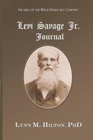 The Levi Savage Jr. Journal: Eye witness diary accounts of Mormon historical events for more than 50 years. 1470182351 Book Cover