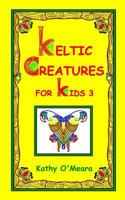 Keltic Creatures For Kids 3 1727588878 Book Cover