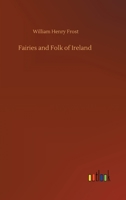 Fairies and Folk of Ireland 1976344093 Book Cover