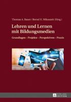 Lehren Und Lernen Mit Bildungsmedien: Grundlagen - Projekte - Perspektiven - Praxis 3631672195 Book Cover