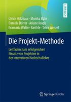 Die Projekt-Methode: Leitfaden Zum Erfolgreichen Einsatz Von Projekten in Der Innovativen Hochschullehre 3658154616 Book Cover