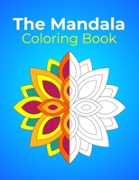 The Mandala Coloring Book: 50 Unique Beautiful Mandala for Kids or Adults Who Prefer Less Intricate Designs B08RR9S9T7 Book Cover