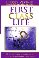 First Class Life: 10 Key Factors To Create A Life Full of Purpose, Fulfillment, & Happiness B08C98YZZL Book Cover