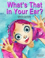 What's That in Your Ear? 1492803588 Book Cover