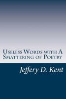 Useless Words with A Smattering of Poetry 1496197925 Book Cover