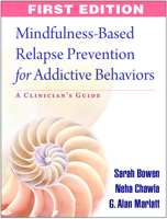 Mindfulness-Based Relapse Prevention for Addictive Behaviors: A Clinician's Guide 1606239872 Book Cover