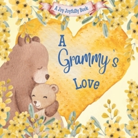 A Grammy's Love: A Rhyming Picture Book for Children and Grandparents. B0CDYRLTF2 Book Cover