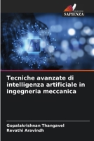 Tecniche avanzate di intelligenza artificiale in ingegneria meccanica 6209768075 Book Cover