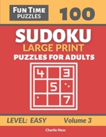 100 Sudoku Large Print Number Puzzles for Adults, Volume 3: Easy Sudoku for Beginners B095GNPGG6 Book Cover