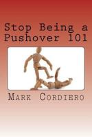 Stop Being a Pushover 101 1537531247 Book Cover
