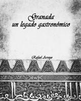 Granada, un legado gastron�mico 8409271451 Book Cover