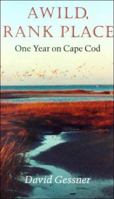 A Wild, Rank Place: One Year on Cape Cod
