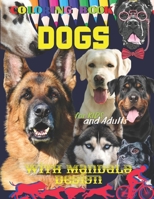 DOGS Coloring book for Kids and Adults: All ages. Beautiful Dogs Including Labrador Retrievers, Bulldogs, German Shepherds, Poodles, Beagles. Mandala. B08Y4HCG25 Book Cover