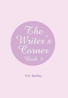 The Writer's Corner: Book 3 147971240X Book Cover