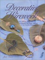 Decorative Wirework: 50+ Ideas for Using Wire to Decorate Your Home, Yourself, or Your Favorite Things (Jewelry Crafts) 0873493729 Book Cover