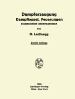 Dampferzeugung Dampfkessel, Feuerungen: Einschliesslich Atomreaktoren 3709181518 Book Cover