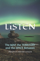 LiSTEN: An Environmental Fiction Novel of the MAP, the TERRITORY and the SPACE Between—Experience the Symphony of Silence in One of Earth's Last Delicate Frontiers (THE PATHFINDERS SERIES) B0GDZG41PC Book Cover