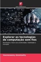 Explorar as tecnologias de computação sem fios: Revelando o futuro da conetividade, mobilidade e inovação (Portuguese Edition) 3330510269 Book Cover