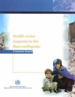 Health Sector Response to the Bam Earthquake: Lessons Learnt 9290213914 Book Cover