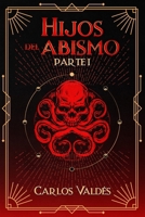Hijos del abismo (Parte I) (Spanish Edition) 1637657714 Book Cover
