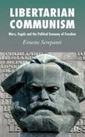 Libertarian Communism: Marx, Engels and the Political Economy of Freedom 0230018963 Book Cover