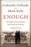 Enough: Our Fight to Keep America Safe from Gun Violence 1476750076 Book Cover