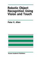 Robotic Object Recognition Using Vision and Touch 1461291968 Book Cover