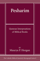 Pesharim: Qumran Interpreations of Biblical Books (Catholic Biblical Quarterly Monograph) 1666780081 Book Cover