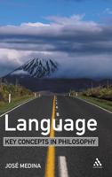 Language: Key Concepts in Philosophy 0826471676 Book Cover