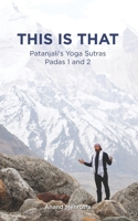 This Is That - Patanjali's Yoga Sutras Padas 1 and 2 8193988213 Book Cover