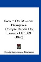 Societe Des Missions Etrangeres: Compte Rendu Des Travaux De 1889 (1890) 116811442X Book Cover